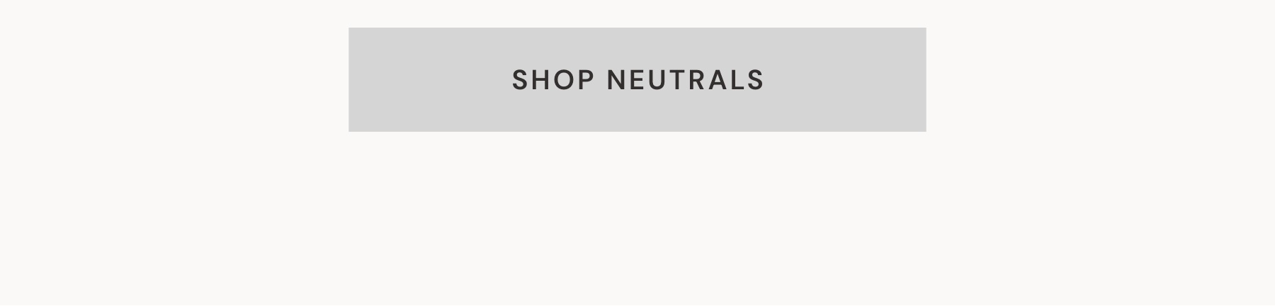 Shop Neutrals