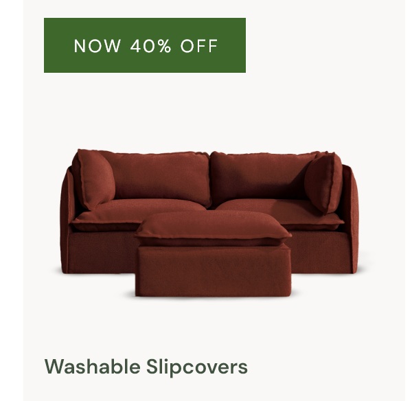 Washable Slipcovers UP TO 60% off 