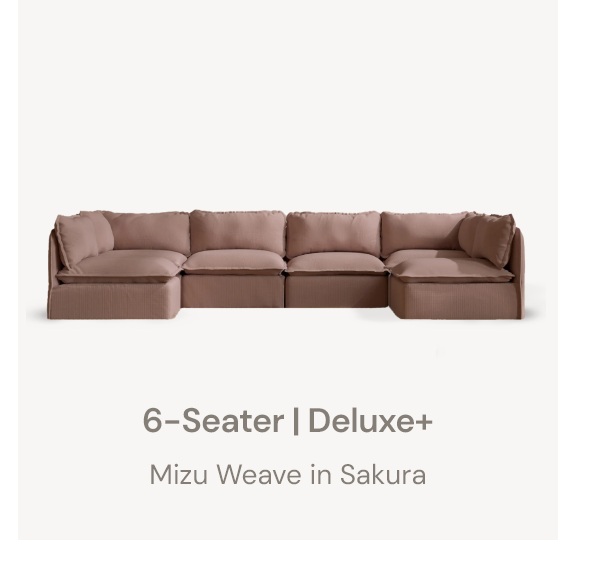 6-Seater | Deluxe+ Mizu Weave in Sakura
