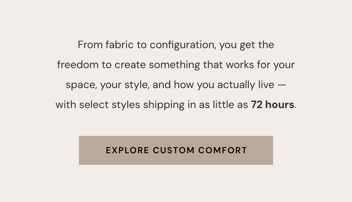 Explore Custom Comfort