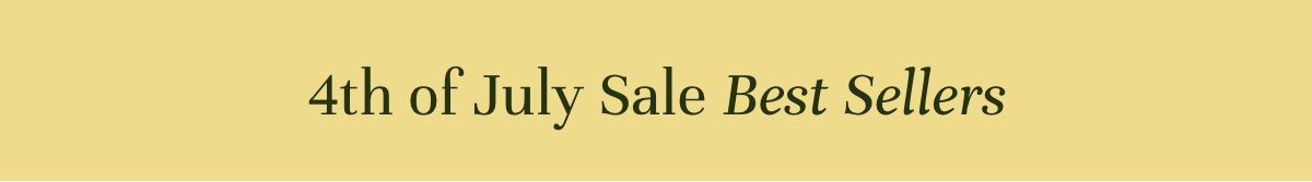 4th of July Sale Best Sellers