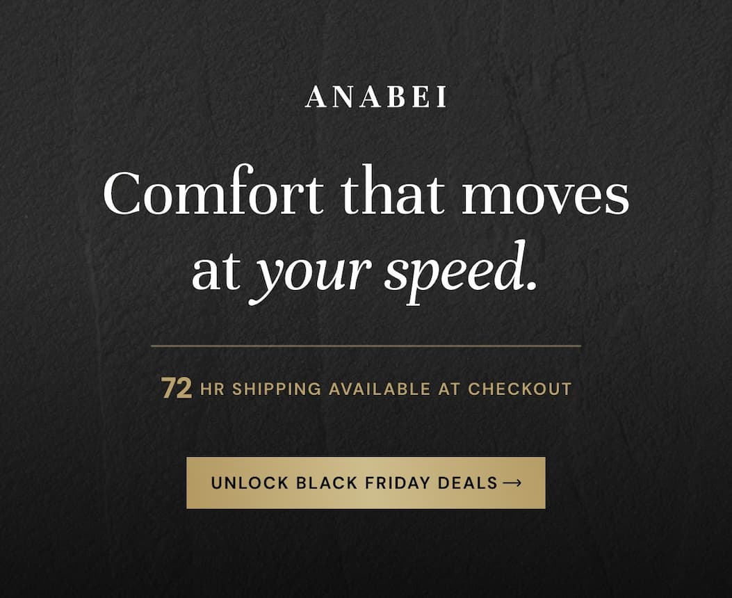 Comfort that moves at your speed: 72 hr shipping available