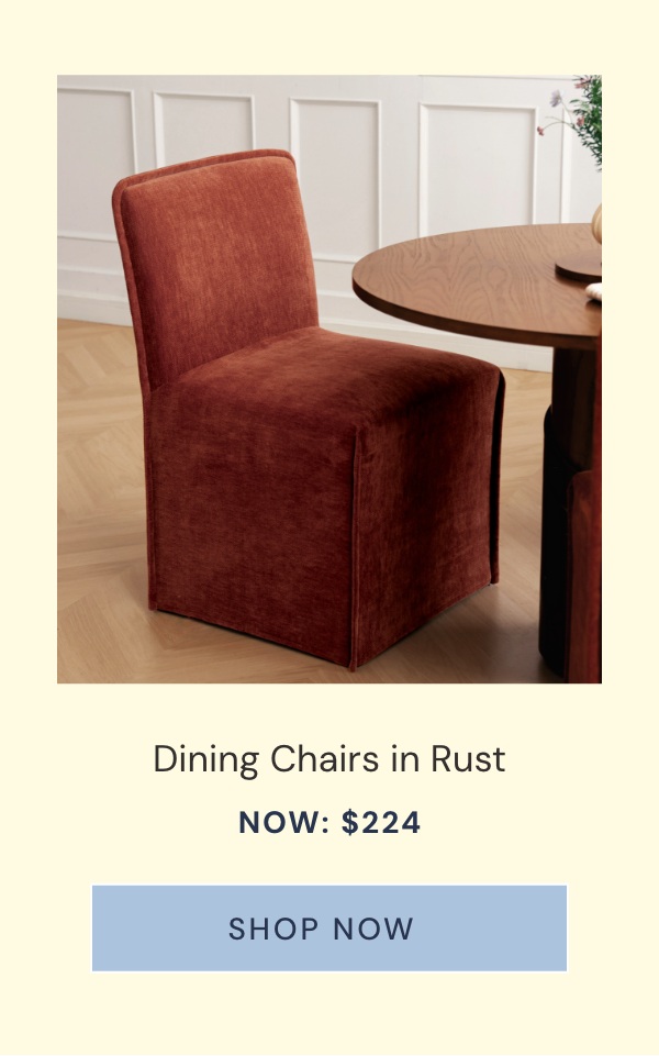Dining Chairs in Rust. Now $224.