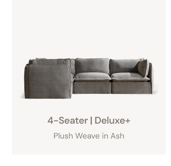 4-Seater | Deluxe+ Plush Weave in Ash