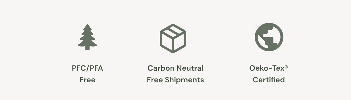 Carbon Neutral Free Shipments | PFC-Free & OekoTex® Certified