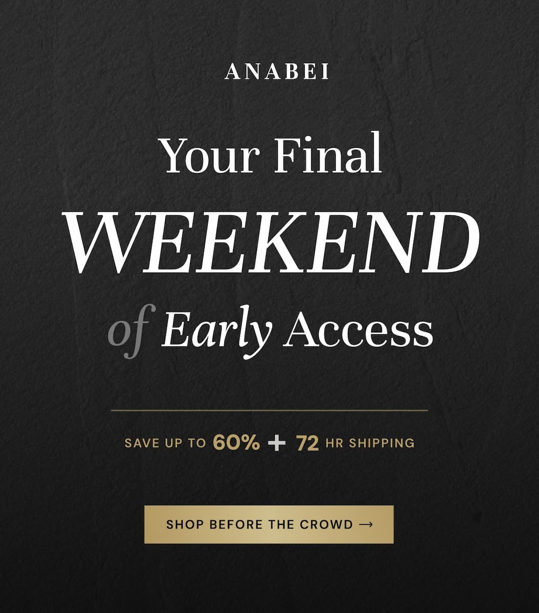 Your Final Weekend of Early Access Save up to 60% + 72 hr shipping