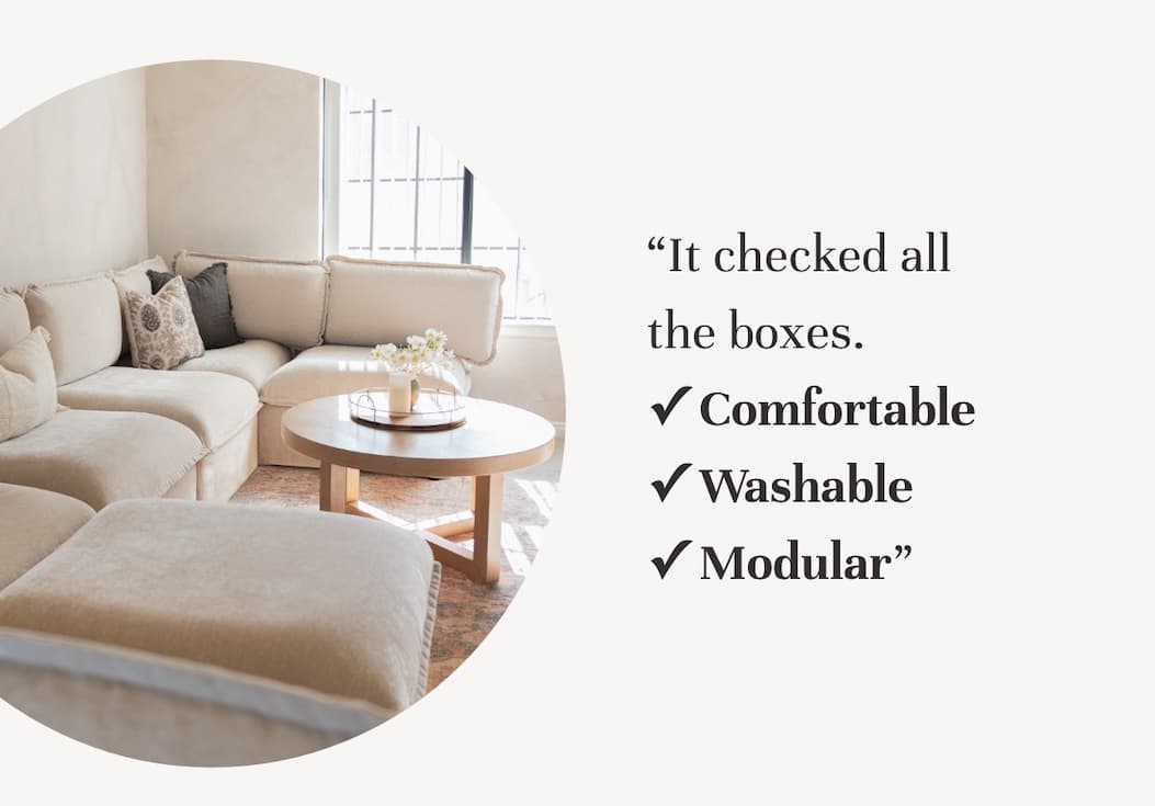 “It checked all the boxes. ✅ Comfortable ✅ Washable ✅ Modular” 
