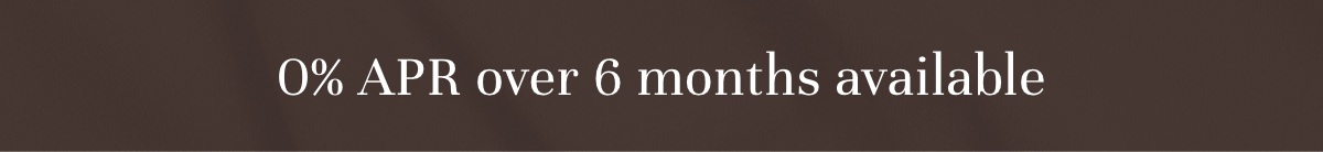 0% APR over 6 months available
