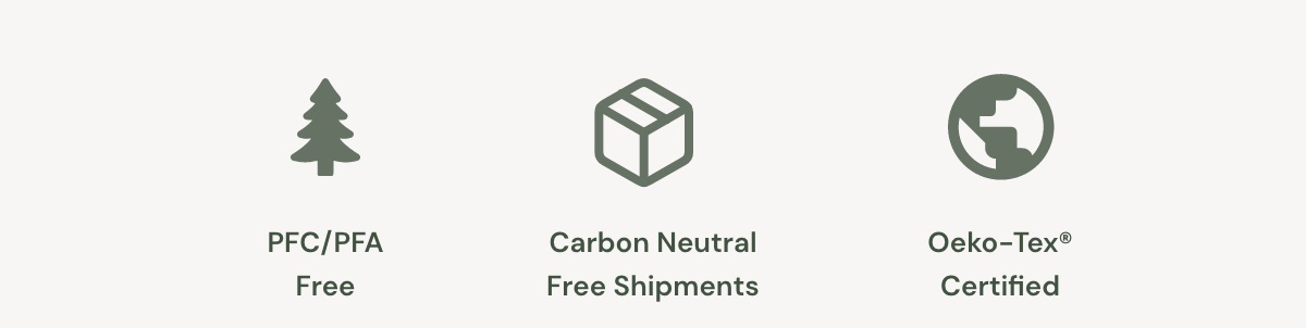  Carbon Neutral Free Shipments | PFC-Free & OekoTex® Certified