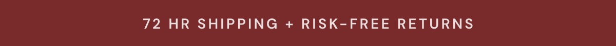 72 hr Shipping + Risk-Free Returns