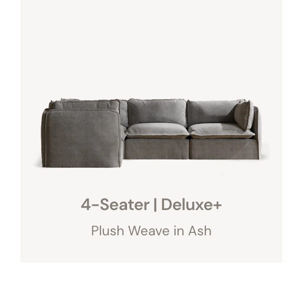 4-Seater | Deluxe+ Plush Weave in Ash
