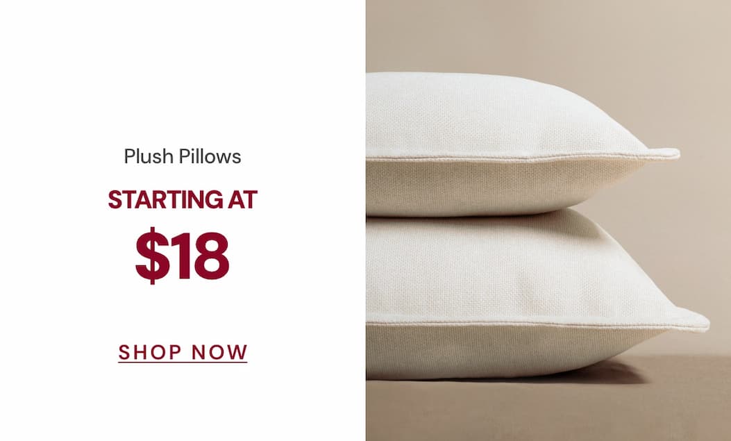 Plush pillows Starting at only $18
