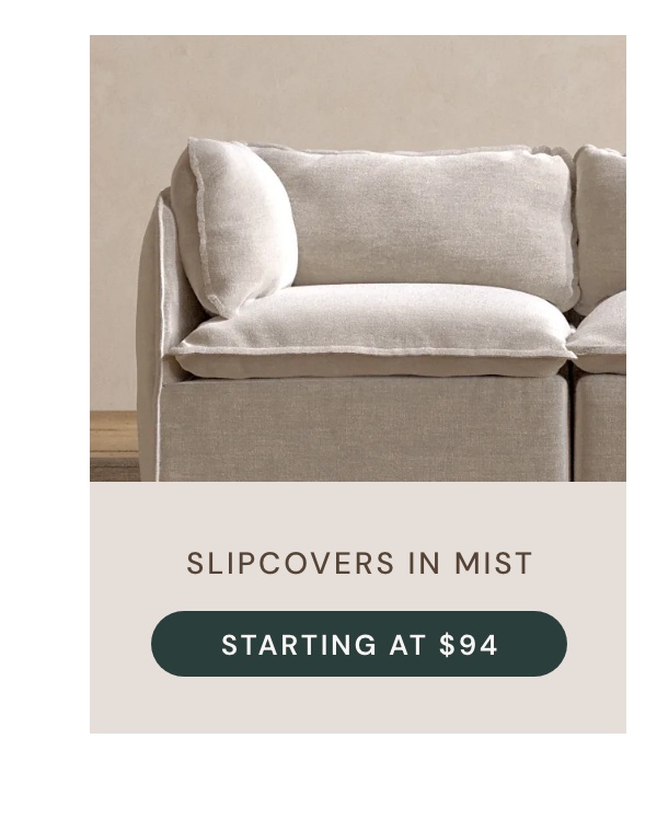 Slipcovers in Mist