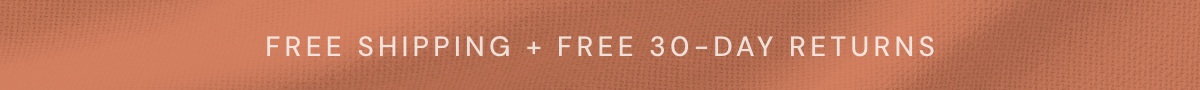 Free Shipping + Free 30-day returns