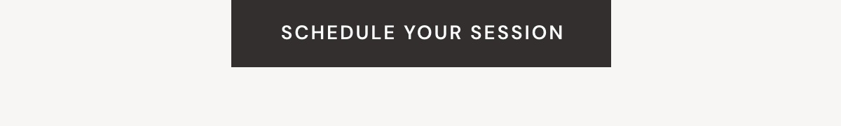 Schedule Your Session