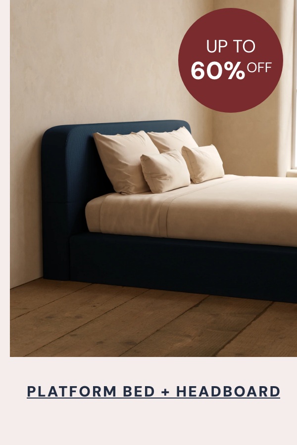 Platform Beds + Headboards: up to 60% off