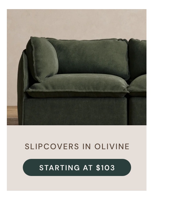 Slipcovers in Olivine