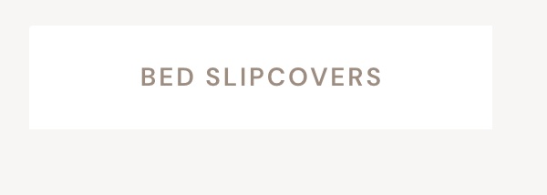 Bed Slipcovers