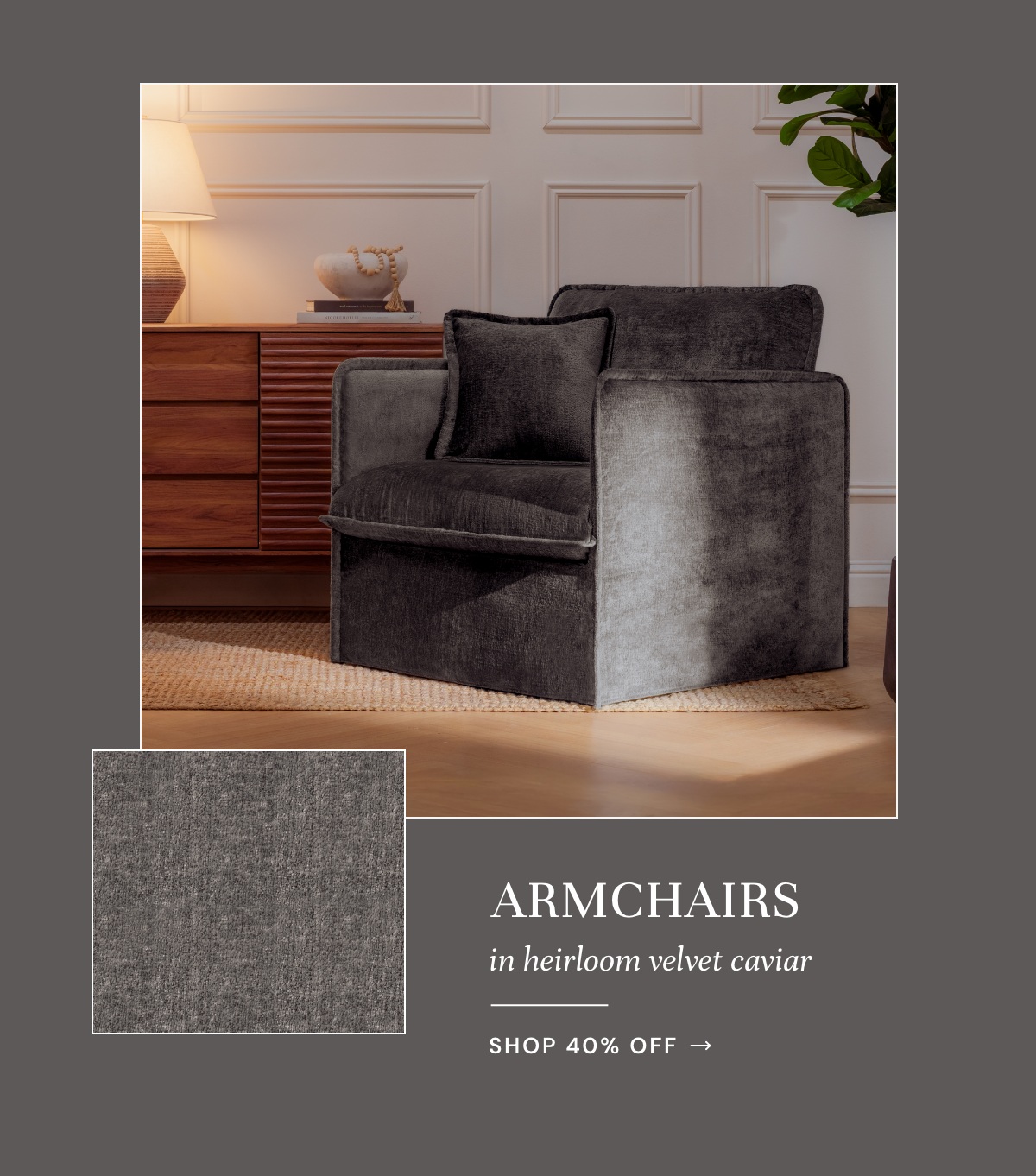 Armchairs in heirloom velvet caviar