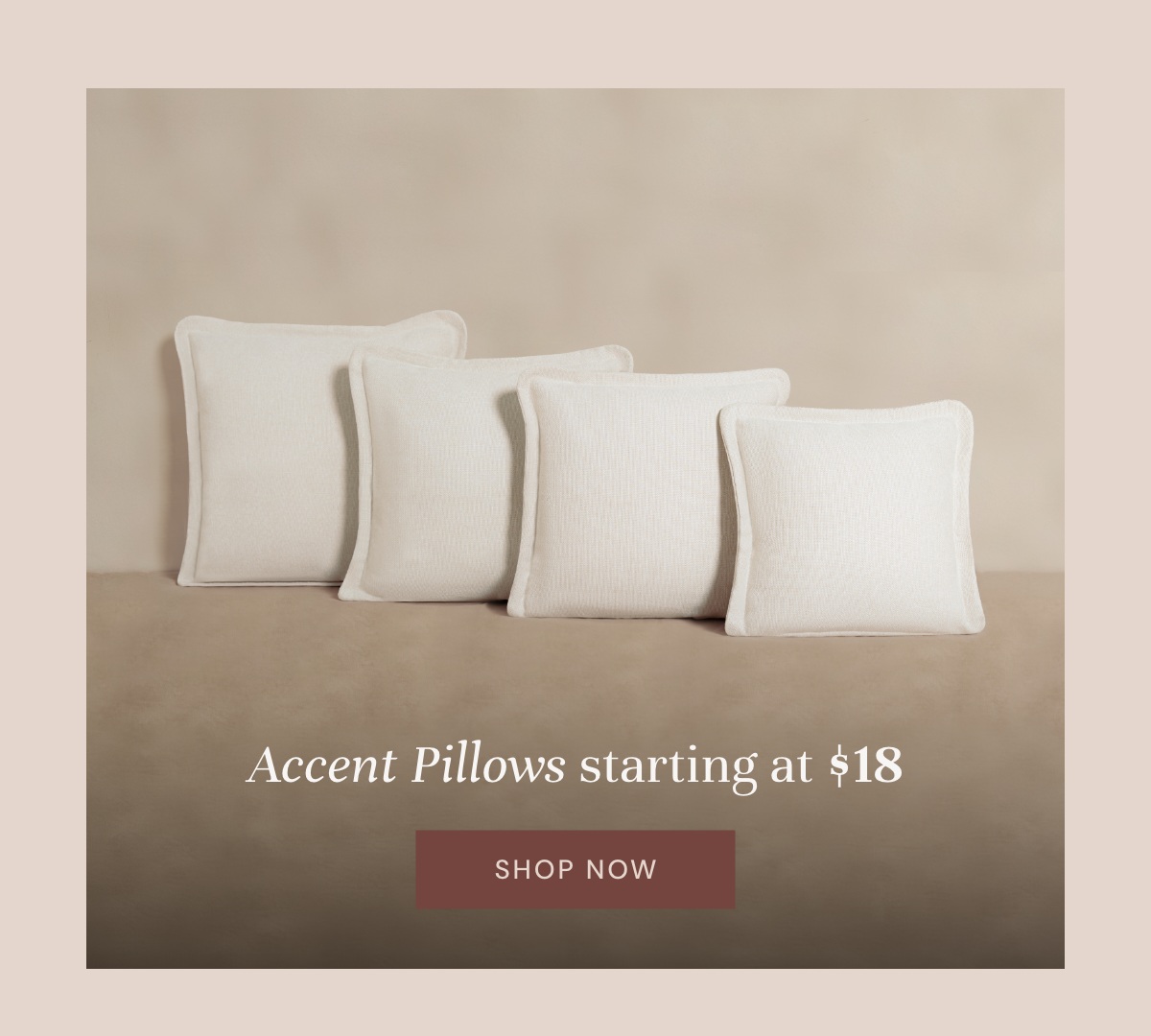 Accent Pillows - Starting at $18