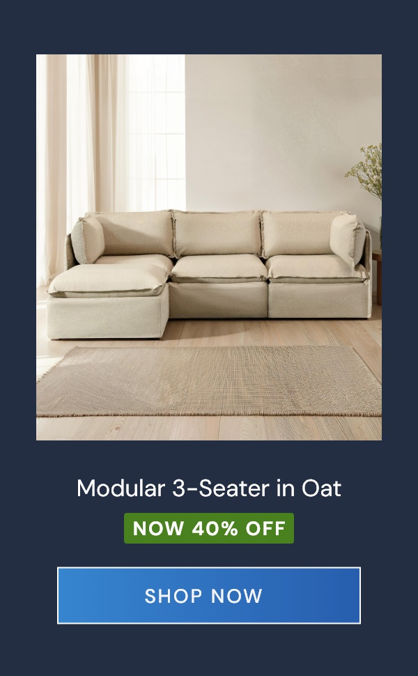 Modular 3-Seater in Oat. Now 40% OFF.