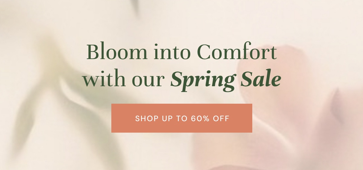 Shop up to 60% OFF during our Spring Sale