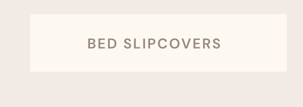 Bed Slipcovers
