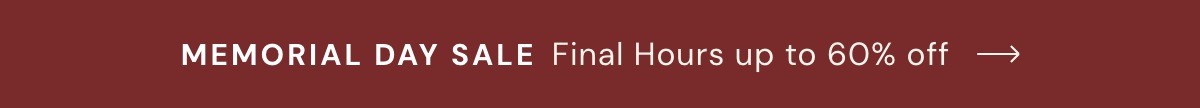 Memorial Day Sale - Final Hours up to 60% off
