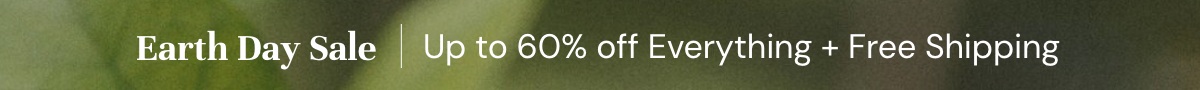 Earth Day Sale is HERE! Up to 60% OFF & Free Shipping