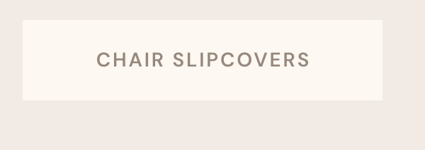 Chair Slipcovers