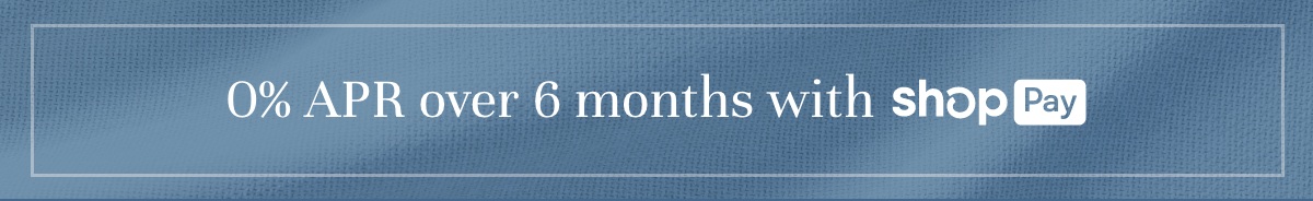 0% APR over 6 months with Shop Pay