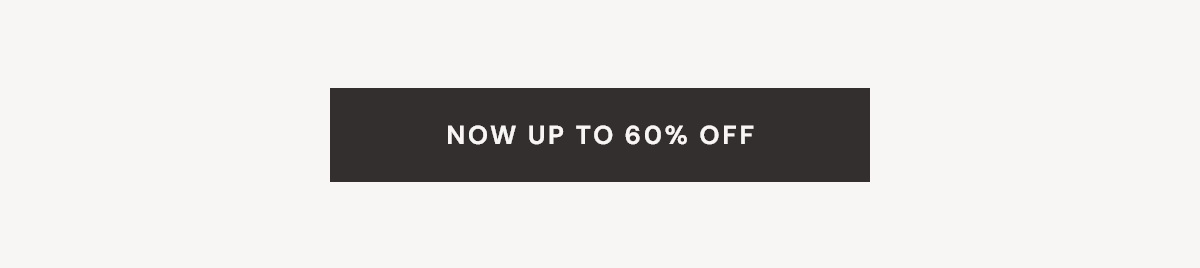 Now up to 60% off
