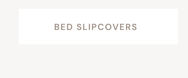 Bed Slipcovers