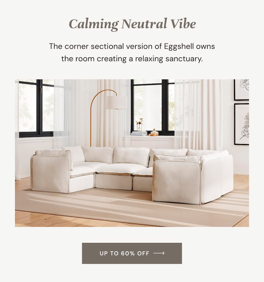 The corner sectional version of Eggshell owns the room creating a relaxing sanctuary.