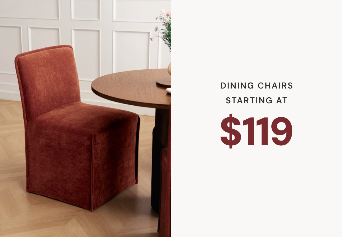 Dining Chairs - Starting at $119