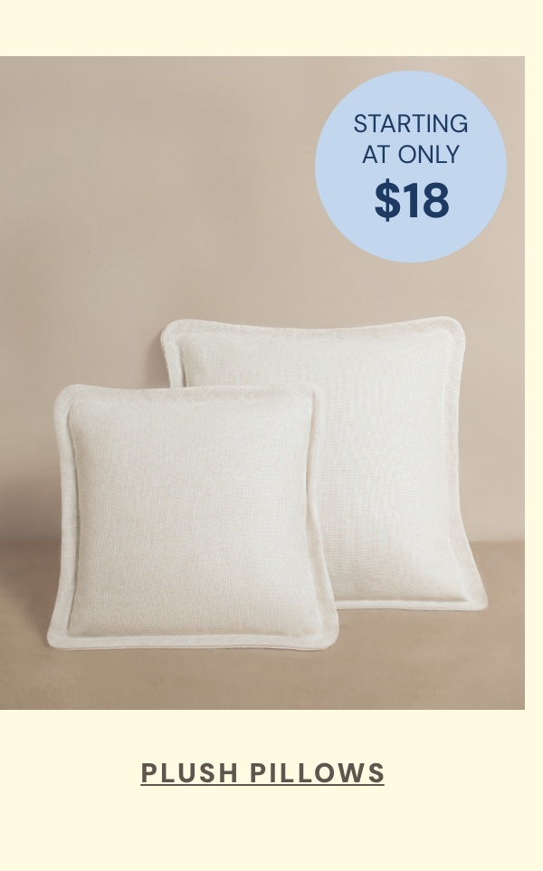 Plush Pillows - Starting at only $18