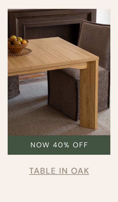 Table in oak: now 40% off
