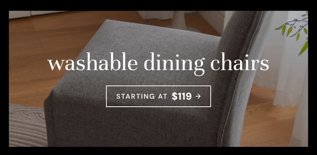 Washable dining chairs Starting at $119