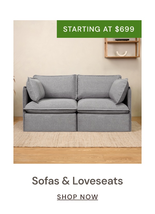 Sofas & Loveseats. Starting at $699.