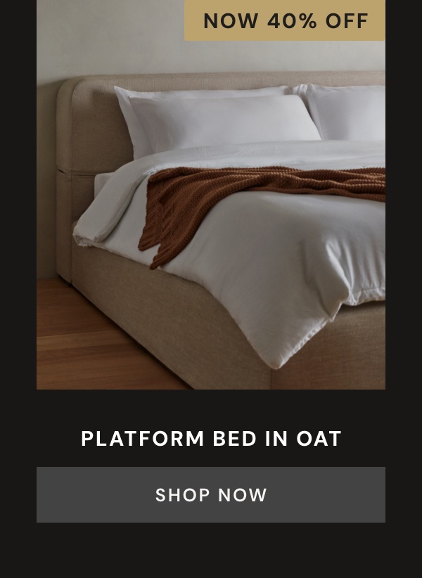 Platform Bed in Oat. Now $929.