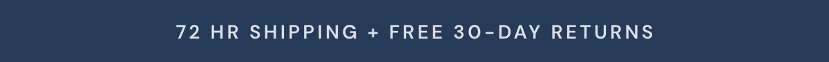 72 hr Shipping + Free 30-day returns