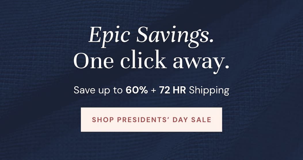 Epic Savings, One Click Away! Shop Presidents' Day sale.