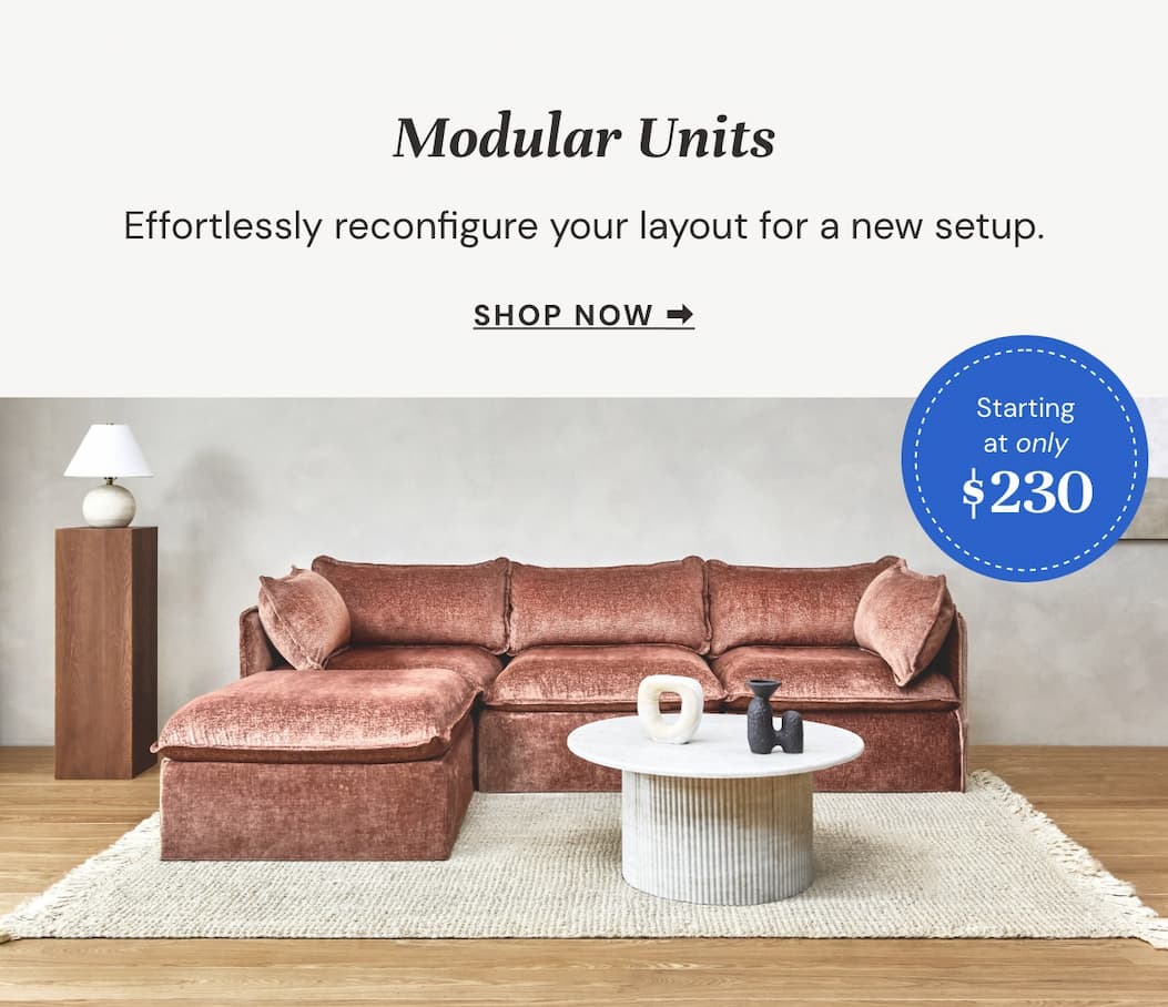 Modular Units: Reconfigure your sofa for a new setup.