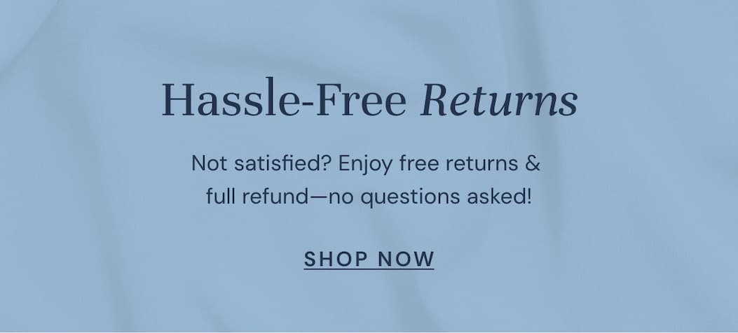 Hassle-Free Returns