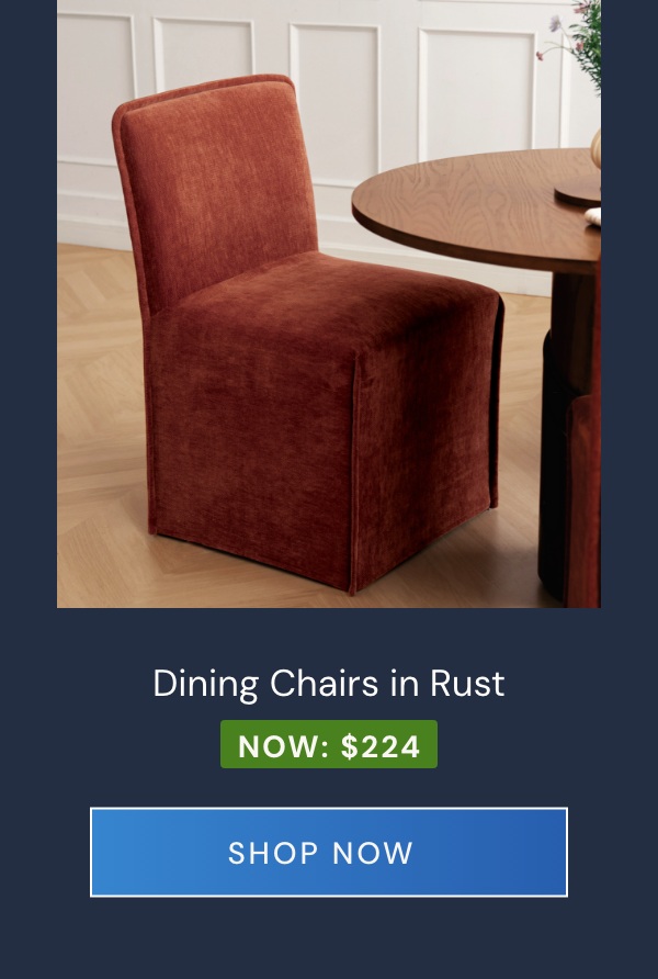 Dining Chairs in Rust. Now $224.
