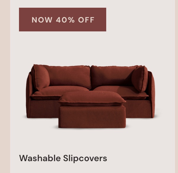40% off Washable Slipcovers