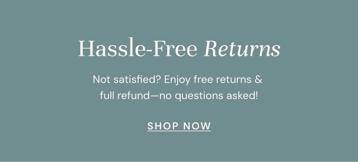 Hassle-Free Returns