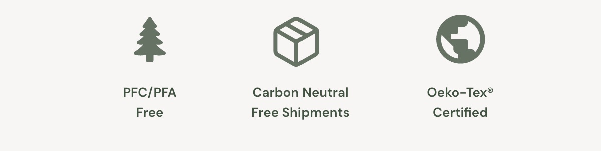  Carbon Neutral Free Shipments | PFC-Free & OekoTex® Certified