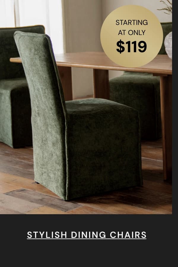 Dining chairs starting at $119