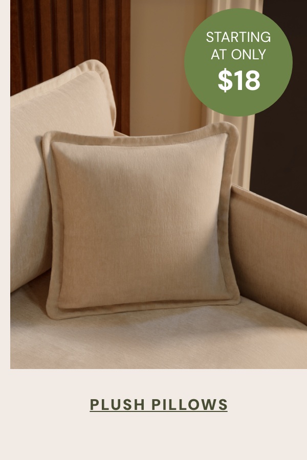 Plush Pillows - starting at only $18
